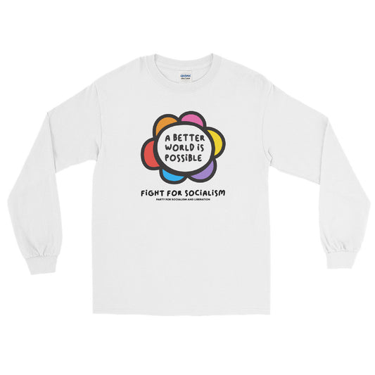 A Better World Is Possible | Long Sleeve T-Shirt