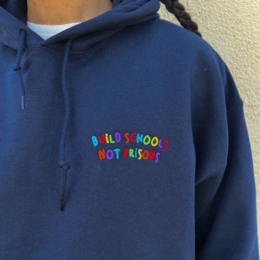Build Schools Not Prisons | Embroidered Hoodie