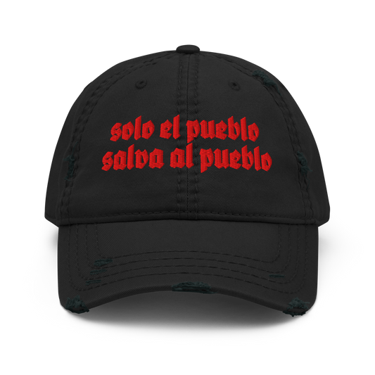 Solo el Pueblo Salva al Pueblo | Distressed Baseball Cap