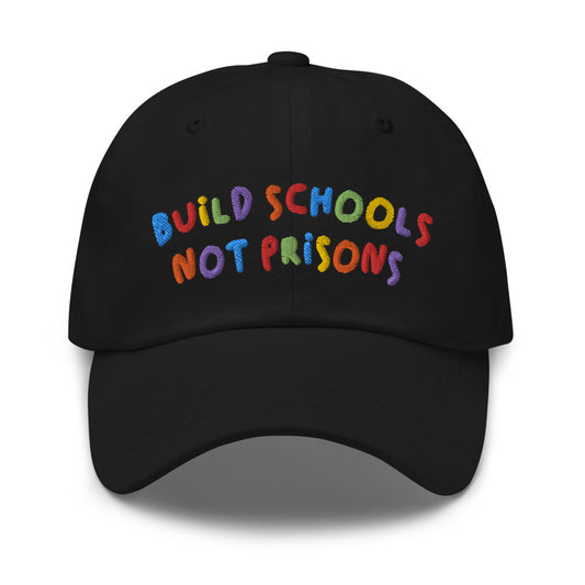 Build Schools Not Prisons | Dad Hat