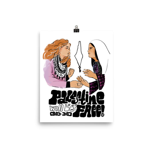 Palestine Will Be Free! | 8"x10" Poster