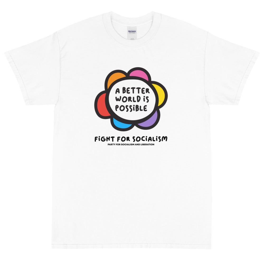 A Better World Is Possible | Classic T-Shirt