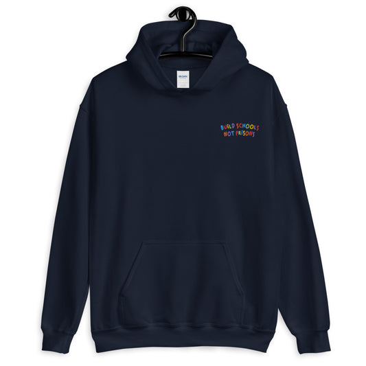 Build Schools Not Prisons | Embroidered Hoodie